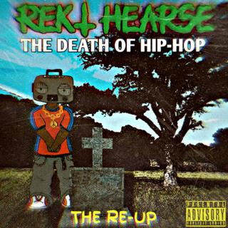 The Death Of Hip-Hop (The Re-Up)