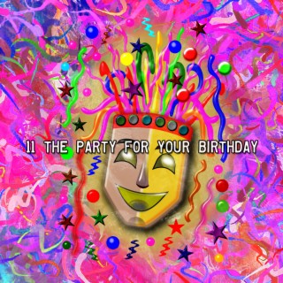 11 The Party For Your Birthday