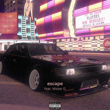 escape ft. Mister D | Boomplay Music
