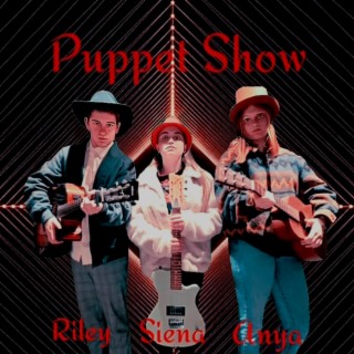 Puppet Show ft. Anya Martin & Siena Staunau lyrics | Boomplay Music