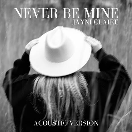 NEVER BE MINE (ACOUSTIC VERSION) | Boomplay Music