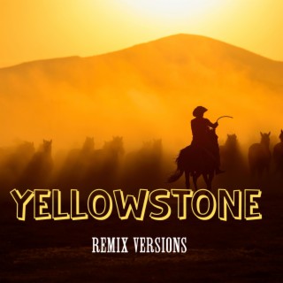Yellowstone (Remix Versions)