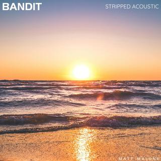 Bandit (Stripped Acoustic)