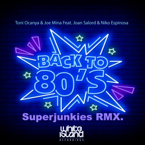 Back to 80's (Superjunkies Remix) ft. Joe Mina, Joan Salord & Niko Espinosa | Boomplay Music
