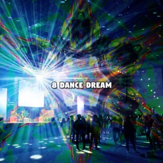 8 Dance Dream