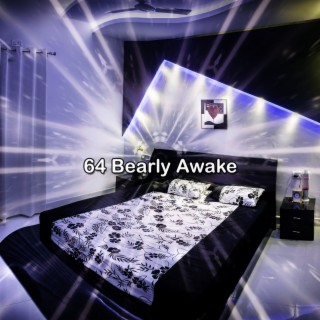 64 Bearly Awake