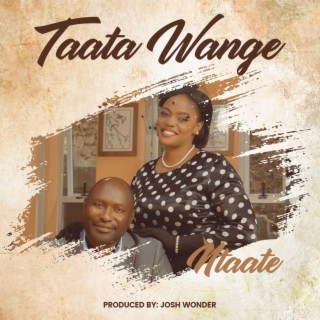 Taata wange lyrics | Boomplay Music