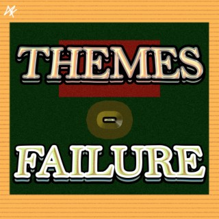 Themes and Failure