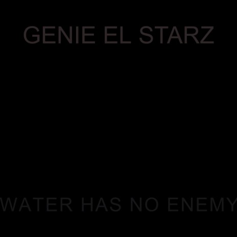 Water Has No Enemy