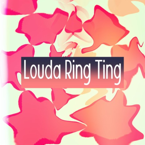 Louda Ring Ting