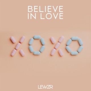 Believe In Love