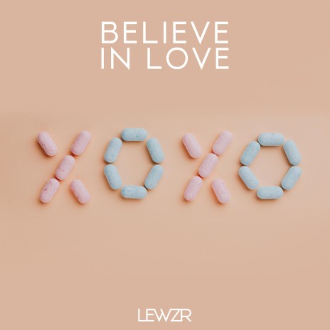 Believe In Love | Boomplay Music