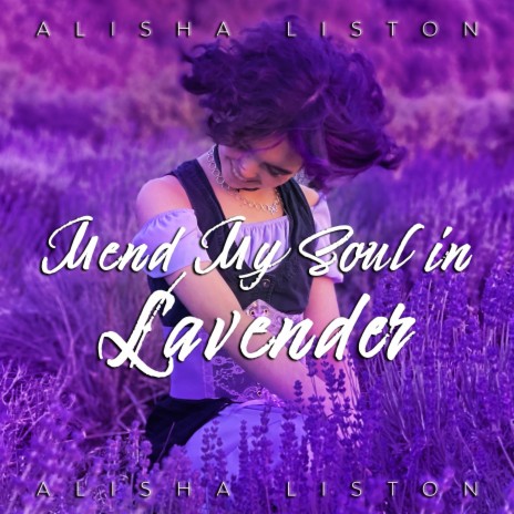 Mend My Soul in Lavender | Boomplay Music