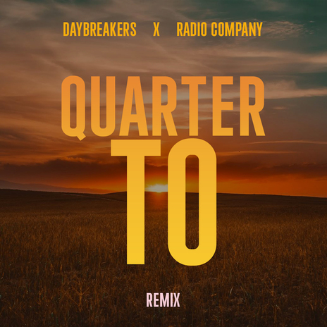 Quarter To (Remix) ft. Radio Company | Boomplay Music