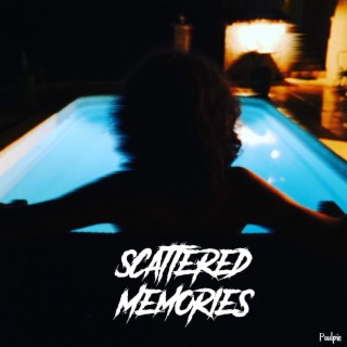 Scattered Memories