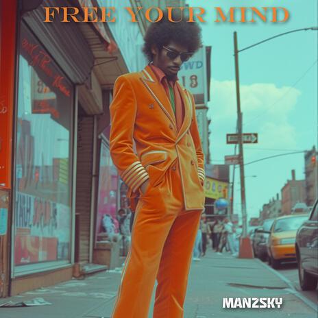 Free your mind | Boomplay Music