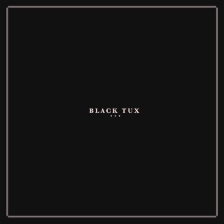 Black Tux | Boomplay Music