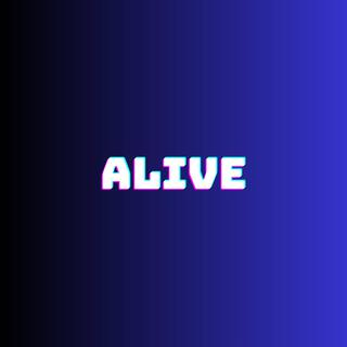 ALIVE