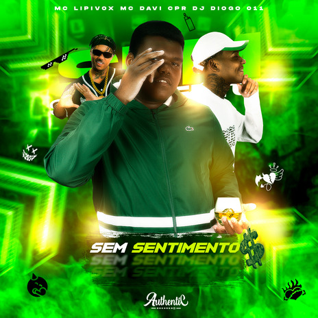 Sem Sentimentos ft. MC Davi CPR, DJ Diogo 011 & Authentic Records | Boomplay Music