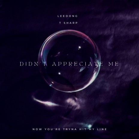 Didn't Appreciate Me ft. T. Sharp | Boomplay Music