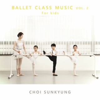 Ballet Class Music Vol. 2 For Kids