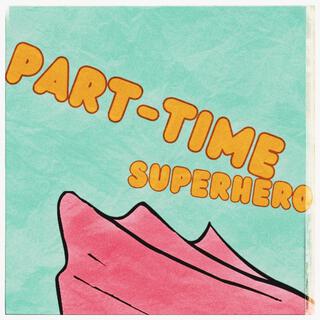 Part-time Superhero lyrics | Boomplay Music