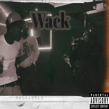 Wack! ft. Mistaa Staxkzz | Boomplay Music