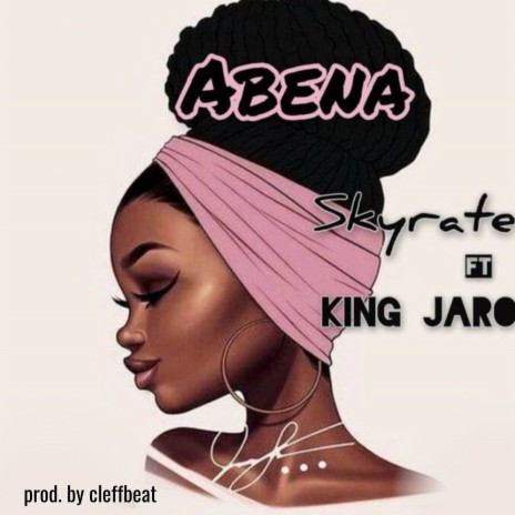 ABENA ft. KING JARO | Boomplay Music