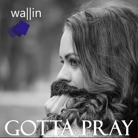 Gotta Pray (Instrumental) | Boomplay Music