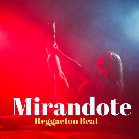 Mirandote (Reggaeton Beat) | Boomplay Music