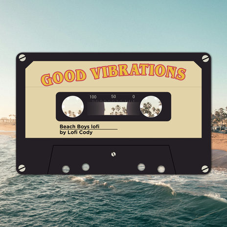 Good Vibrations ~ lofi