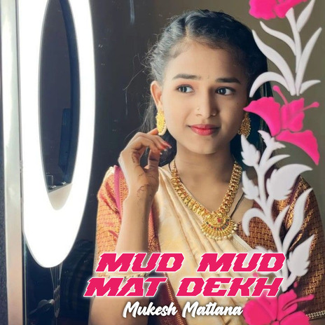 Mud Mud Mat Dekh | Boomplay Music