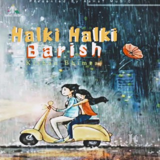 Halki Halki Barish