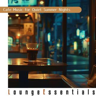 Cafe Music for Quiet Summer Nights