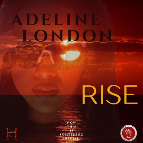 RISE ft. ADELINE LONDON | Boomplay Music