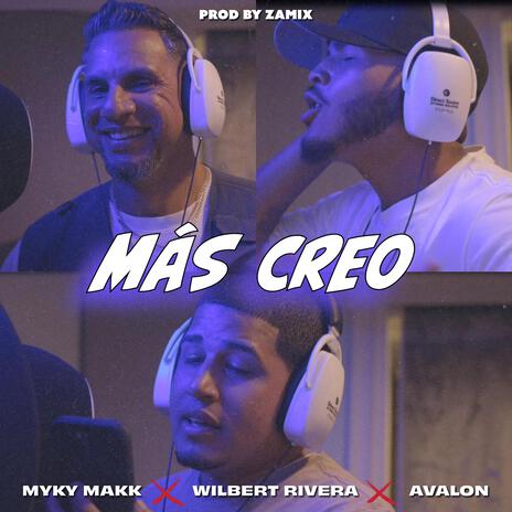 MÁS CREO ft. Avalon Data Voice & Myky Makk | Boomplay Music