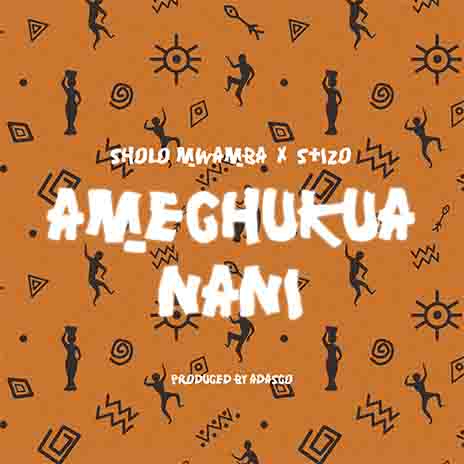 Amechukua Nani ft. Stizo | Boomplay Music