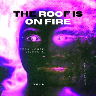 The Roof is on Fire (Tech House Lighters), Vol. 2