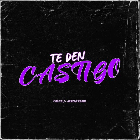 Te Den Castigo ft. Medina Remix | Boomplay Music