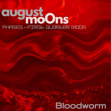 Bloodworm (Phases, First Quarter Moon) | Boomplay Music