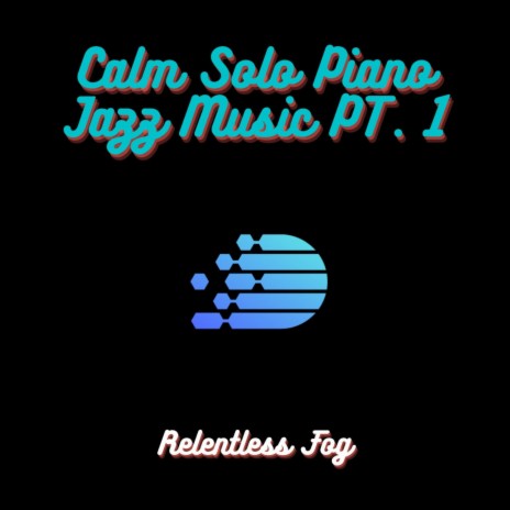 Calm Solo Piano Jazz Music PT. 5 ft. Spa & Dog Music | Boomplay Music