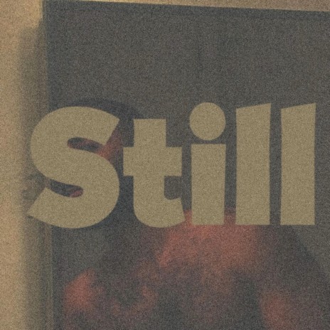 Still | Boomplay Music