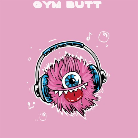 Gym Butt | Boomplay Music