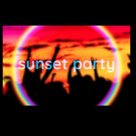 Sunset Party | Boomplay Music