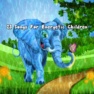 23 Songs For Energetic Children