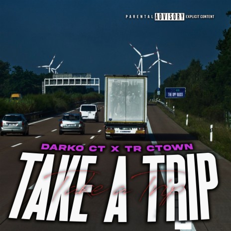 Take a Trip ft. TR CTown | Boomplay Music