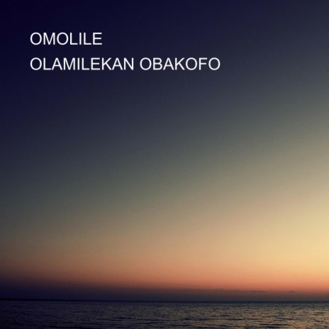 OMOLILE | Boomplay Music