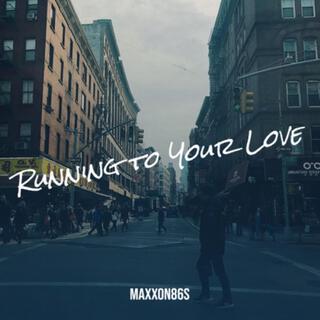 Running To Your Love lyrics | Boomplay Music