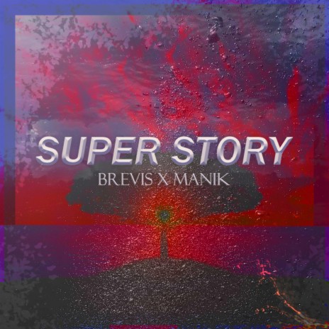 Super Story ft. MAnik | Boomplay Music