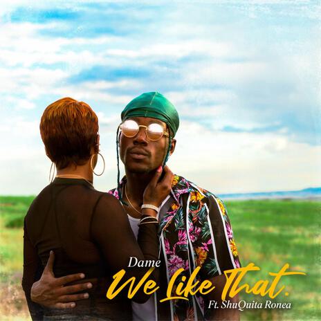 We Like That. ft. ShuQuita Ronea | Boomplay Music